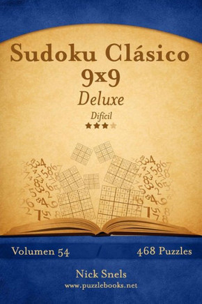 Sudoku Clesico 9x9 Deluxe - Difecil - Volumen 54 - 468 Puzzles