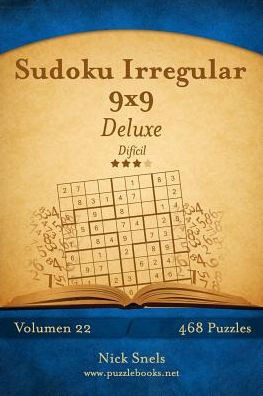 Sudoku Irregular 9x9 Deluxe - Difecil - Volumen 22 - 468 Puzzles