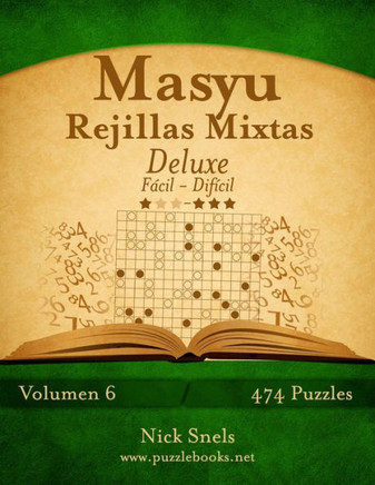 Masyu Rejillas Mixtas Deluxe - De Fecil a Difecil - Volumen 6 - 474 Puzzles