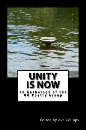 Unity is Now: an Anthology of the UU Poetry Group