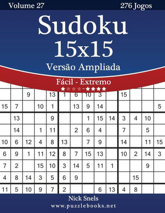 Sudoku 15x15 Versco Ampliada - Fecil ao Extremo - Volume 27 - 276 Jogos - Large Print