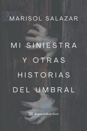 Mi Siniestra Y Otras Historias Del Umbral