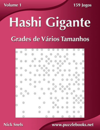 Hashi Gigante Grades de Verios Tamanhos - Volume 1 - 159 Jogos