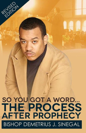 The Process After Prophecy: So you got a word...