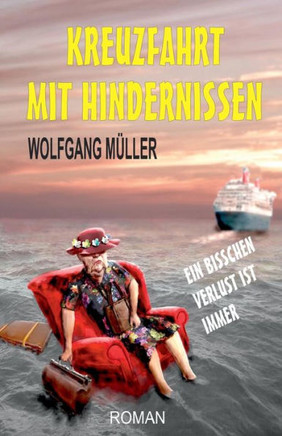 Kreuzfahrt mit Hindernissen: Ein bisschen Verlust ist immer
