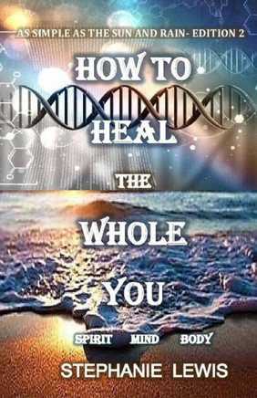 How To Heal The Whole You: As Simple As the Sun and Rain