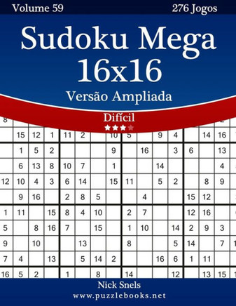 Sudoku Mega 16x16 Versco Ampliada - Difecil - Volume 59 - 276 Jogos - Large Print