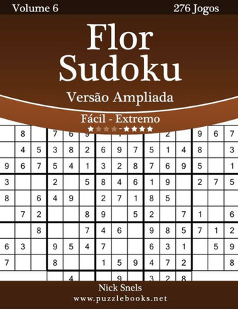 Flor Sudoku Versco Ampliada - Fecil ao Extremo - Volume 6 - 276 Jogos - Large Print