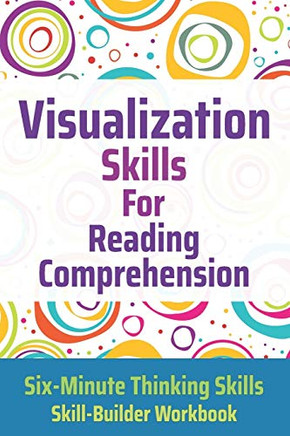 Visualization Skills For Reading Comprehension (Six-Minute Thinking Skills)