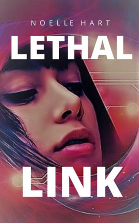 Lethal Link: Book two in the Lethal Series of romantic suspense