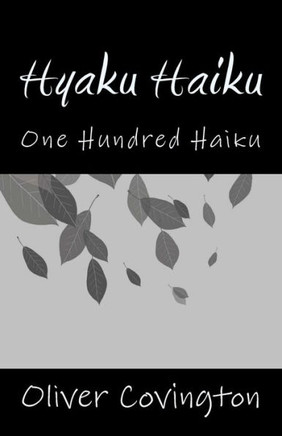 Hyaku Haiku: One Hundred Haiku