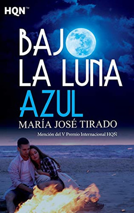 Bajo la luna azul (Mención del V Premio Internacional HQÑ) (Spanish Edition)