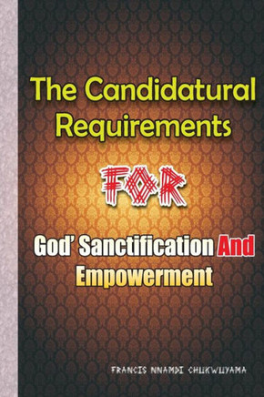 Candidatural requirements for God's sanctification and empowerment
