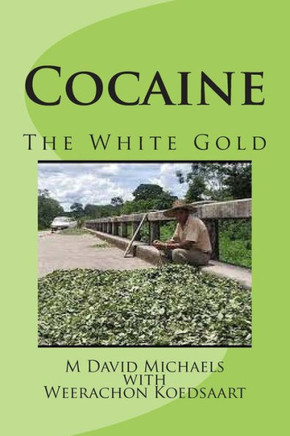 Cocaine; The White Gold