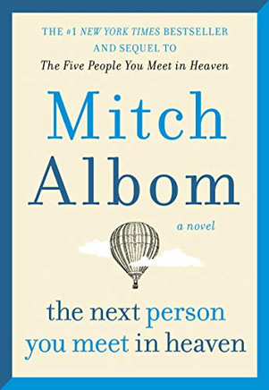 The Next Person You Meet In Heaven: The Sequel To The Five People You Meet In Heaven