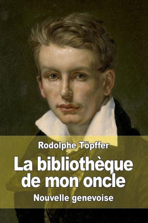 La biblioth??ue de mon oncle: Nouvelle genevoise