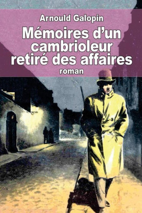 Momoires d'un cambrioleur retir??des affaires : 9781514396018