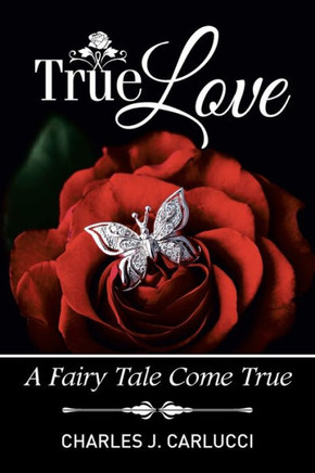True Love: A Fairy Tale Come True : 9781514400609