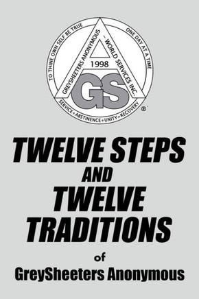 TWELVE STEPS AND TWELVE TRADITIONS of GreySheeters Anonymous : 9781514412701