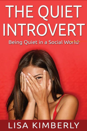 The Quiet Introvert: Being Quiet in a Social World