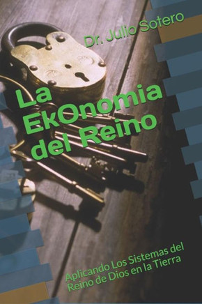 La EkOnomia del Reino: Guia Para Edificar Iglesias Que Permanecen