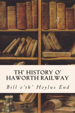 Th' History o' Haworth Railway