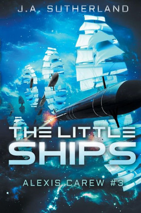 The Little Ships: Alexis Carew #3