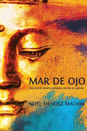 Mar de ojo: An epistolary novella written in poetry.