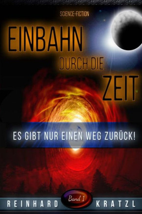 Einbahn durch die Zeit: Es gibt nur einen Weg zureck!