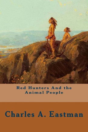 Red Hunters And the Animal People : 9781514644324