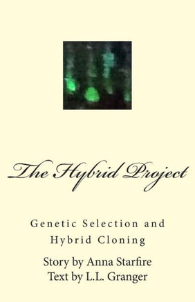 The Hybrid Project: Genetic Selection & Hybrid Cloning