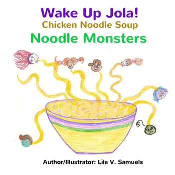 Wake Up Jola! Chicken Noodle Soup Noodle Monsters