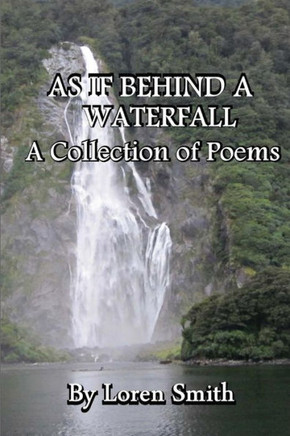 As If Behind a Waterfall: A Collection of Poems