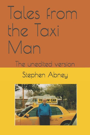 Tales from the Taxi Man: The unedited version