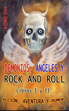 DEMONIOS, ??GELES Y ROCK AND ROLL. LIBROS I y II.