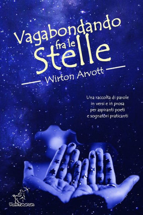 Vagabondando fra le stelle: Racconto, poesie raccontate e prosa poetica