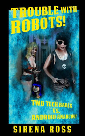 Trouble with Robots: Two Hot Techs Battle Android Anarchy
