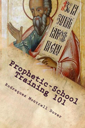 Prophetic-School Training 101: Prophetic School