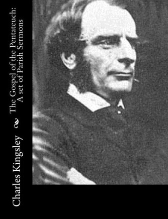 The Gospel of the Pentateuch: A set of Parish Sermons