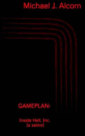 Gameplan: Inside Hell, Inc. [a satire]