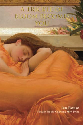 A Trickle of Bloom Becomes You