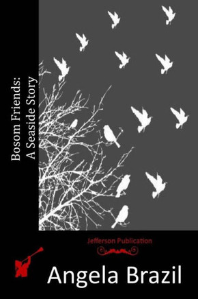 Bosom Friends: A Seaside Story : 9781514820162