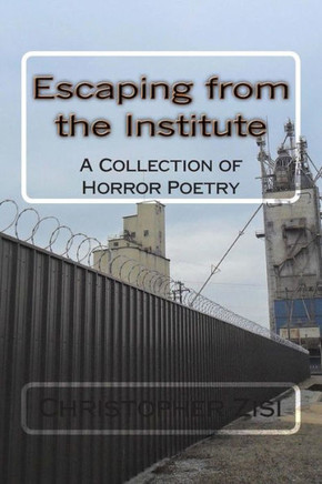 Escaping from the Institute: A Collection of Horror Poetry