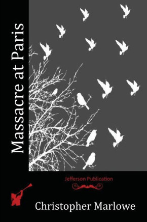Massacre at Paris : 9781514872369