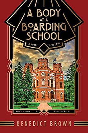 A Body At A Boarding School: A 1920S Mystery (Lord Edgington Investigates...) - 9781838299248