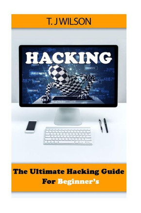 Hacking: The Ultimate Hacking Guide for Beginner's