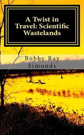 A Twist in Travel: Scientific Wastelands