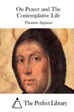 On Prayer and The Contemplative Life : 9781515011071