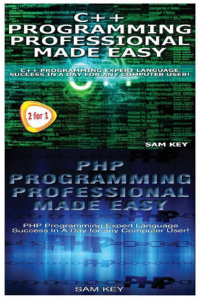 C++ Programming Professional Made Easy & PHP Programming Professional Made Easy
