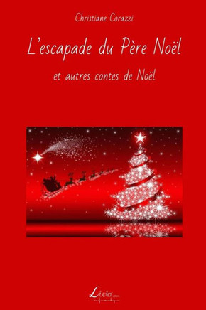 L'escapade du Pere NoEl et autres contes de NoEl